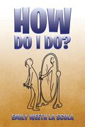 How Do I Do? (en Inglés)