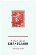 a short life of kierkegaard (new in paperback)
