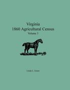 Virginia 1860 Agricultural Census, Volume 3 (en Inglés)