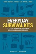 Everyday Survival Kits: Exactly What you Need for Constant Preparedness (en Inglés)