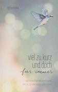 Viel zu Kurz und Doch für Immer: Was wir Durch den tod Unseres Kindes Über Uns, das Leben und Gott Gelernt Haben (en Alemán)