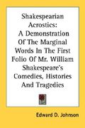 shakespearian acrostics: a demonstration of the marginal words in the first folio of mr. william shakespeare's comedies, histories and tragedie (en Inglés)