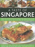 A Taste of Singapore: Explore the Sensational Food and Cooking of This Unique Cuisine, with 80 Recipes Shown Step by Step in More Than 450 S (en Inglés)