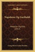 Napoleon Og Garibaldi: Medaljer Og Rids (1917) (en Danés)