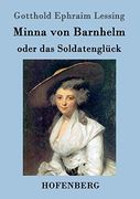 Minna von Barnhelm, Oder das Soldatenglück: Ein Lustspiel in Fünf Aufzügen (en Alemán)