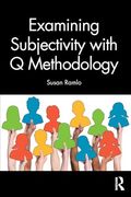 Examining Subjectivity With q Methodology (en Inglés)