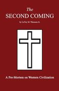 The Second Coming: A Pre-Mortem on Western Civilization (en Inglés)