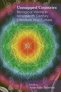 unmapped countries: biological visions in nineteenth century literature and culture (en Inglés)