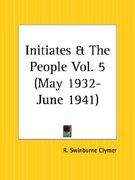 initiates and the people part 5, may 1932 to june 1941 (en Inglés)