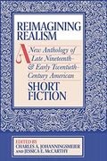 Reimagining Realism: A new Anthology of Late Nineteenth- and Early Twentieth-Century American Short Fiction (en Inglés)