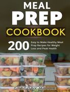 Meal Prep Cookbook: 200 Easy to Make Healthy Meal Prep Recipes for Weight Loss (en Inglés)