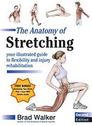 The Anatomy of Stretching, Second Edition: Your Illustrated Guide to Flexibility and Injury Rehabilitation (en Inglés)