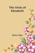 The Visits of Elizabeth (en Inglés)