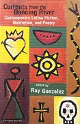 Currents From the Dancing River: Contemporary Latino Fiction, Nonfiction, and Poetry