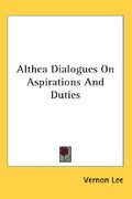 althea: dialogues on aspirations and duties (en Inglés)