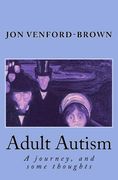Adult Autism: A journey, and some thoughts (en Inglés)