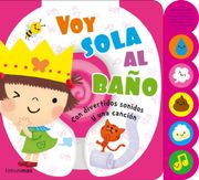 Voy Sola al Baño: Con Divertidos Sonidos y una Canción - Varios Autores - Libro Físico