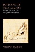 Petrarch's Two Gardens: Landscape and the Image of Movement (en Inglés)