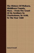the history of woburn, middlesex county,