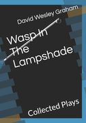 Wasp In The Lampshade: Collected Plays (en Inglés)
