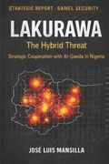 Lakurawa The Hybrid Threat: Strategic Cooperation with Al-Qaeda in Nigeria