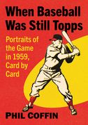 When Baseball Was Still Topps: Portraits of the Game in 1959, Card by Card (en Inglés)
