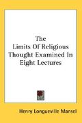 the limits of religious thought examined in eight lectures (en Inglés)