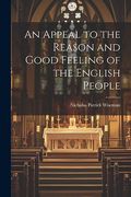 An Appeal to the Reason and Good Feeling of the English People (en Inglés)