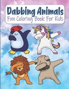 Dabbing Animals Fun Coloring Book For Kids: Dabbing Dance Coloring Book For Toddlers, Dabbing Animals Coloring Book For Kids Ages 4-8 (en Inglés)
