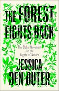 The Forest Fights Back: A Global Movement for the Rights of Nature (en Inglés)