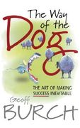 the way of the dog: the art of making success inevitable