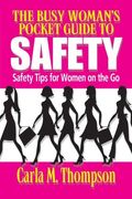 the busy woman´s pocket guide to safety,safety tips for busy women on the go (en Inglés)