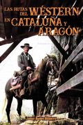 Las Rutas del Western en Cataluña y Aragon