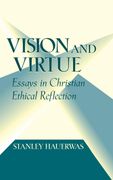 Vision and Virtue: Essays in Christian Ethical Reflection (en Inglés)
