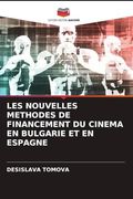 Les Nouvelles Methodes de Financement du Cinema en Bulgarie et en Espagne (in French)