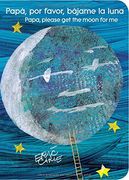 Papá, Por Favor, Bájame La Luna (Papa, Please Get the Moon for Me) (World of Eric Carle)