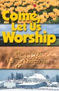 come let us worship (en Inglés)