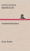 Studentenbeichten. Erste Reihe (en Alemán)