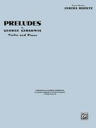 Preludes: For Violin and Piano Transcribed by Jascha Heifetz (en Inglés)
