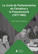 LA JUNTA DE PARLAMENTARIOS DE CANTABRIA Y LA PREAUTONOMIA (en Castellano)