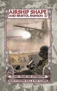 Airship Shape & Bristol Fashion II: Planes, Trains and Automatons (en Inglés)