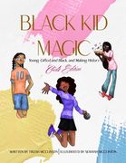Black Kid Magic: Young, Gifted and Black and Making History: Girls' Edition (en Inglés)