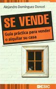 Se Vende: Guía Práctica Para Vender o Alquilar su Casa (Divulgación)