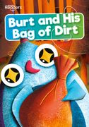 Burt and his bag of Dirt (Booklife Readers) (en Inglés)