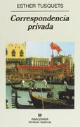 Correspondencia privada - esther tusquets - Anagrama
