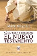 Como Leer y Predicar el Nuevo Testamento