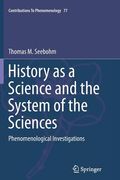 History as a Science and the System of the Sciences: Phenomenological Investigations (en Inglés)