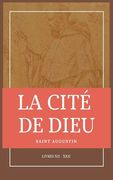 La Cité de Dieu: Livres XII - XXII (en Francés)