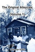 The Original Alleycats (Volume 1) (en Inglés)