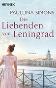 Die Liebenden von Leningrad: Roman (Die Tatiana und Alexander-Saga, Band 1) (en Alemán)